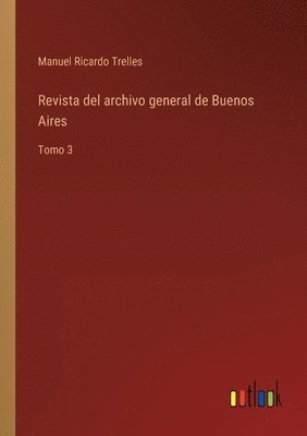 Revista del archivo general de Buenos Aires 1