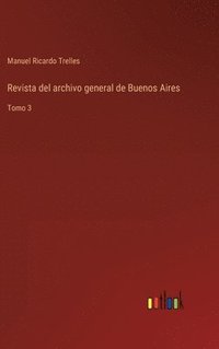bokomslag Revista del archivo general de Buenos Aires