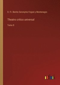 bokomslag Theatro critico universal