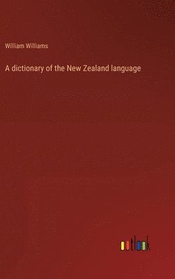 A dictionary of the New Zealand language 1