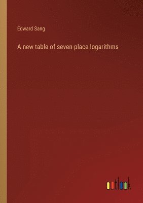 new table of seven-place logarithms