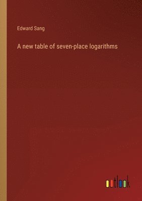 A new table of seven-place logarithms 1