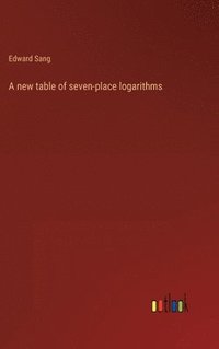 bokomslag A new table of seven-place logarithms