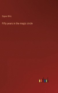 bokomslag Fifty years in the magic circle