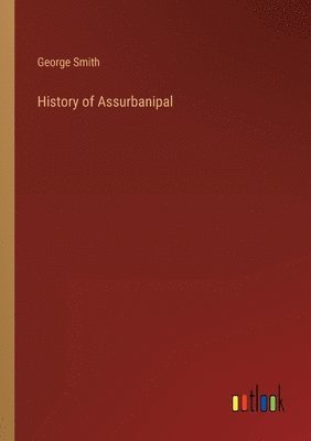 bokomslag History of Assurbanipal