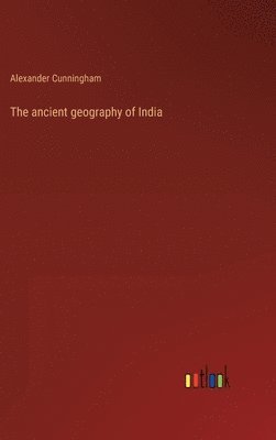 bokomslag The ancient geography of India