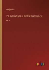 bokomslag The publications of the Barleian Society
