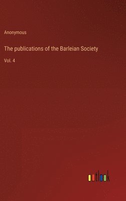 bokomslag The publications of the Barleian Society