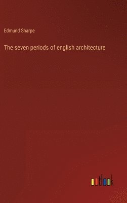 The seven periods of english architecture 1