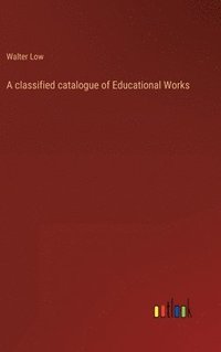 bokomslag classified catalogue of Educational Works