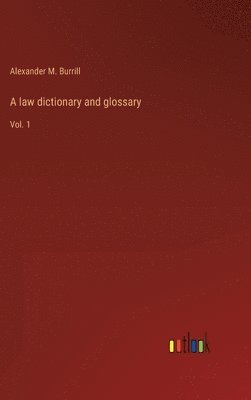 A law dictionary and glossary 1