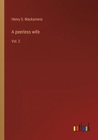 bokomslag A peerless wife