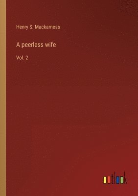 Henry S Mackarness, Henry S. Mackarness - peerless wife, Häftad