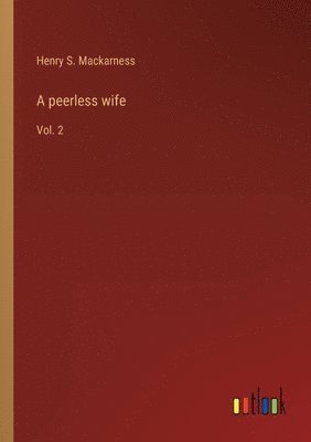 A peerless wife 1