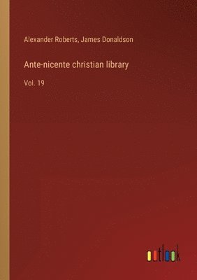 Ante-nicente christian library