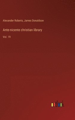 Ante-nicente christian library