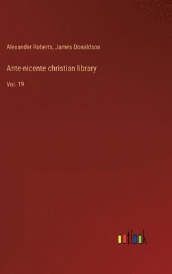 Ante-nicente christian library 1