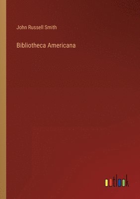 bokomslag Bibliotheca Americana