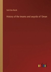 bokomslag History of the Imams and seyyids of 'Oman