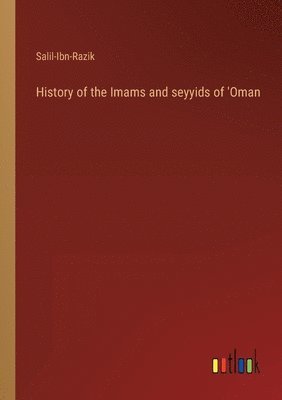 History of the Imams and seyyids of 'Oman
