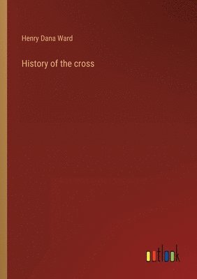 bokomslag History of the cross