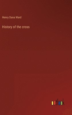 bokomslag History of the cross