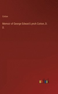 bokomslag Memoir of George Edward Lynch Cotton, D. D.