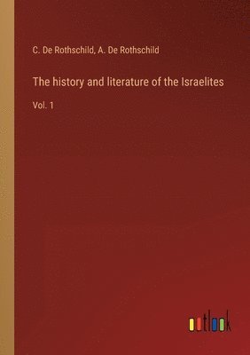 bokomslag The history and literature of the Israelites