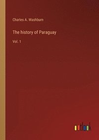 bokomslag The history of Paraguay