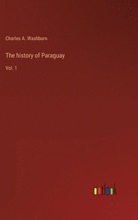 bokomslag The history of Paraguay