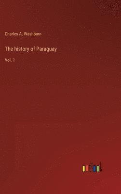 bokomslag The history of Paraguay