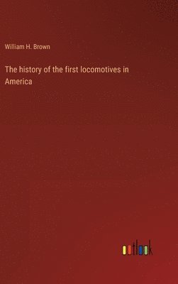 history of the first locomotives in America