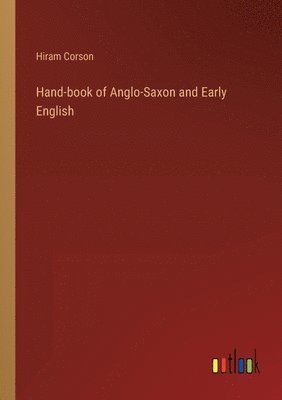 bokomslag Hand-book of Anglo-Saxon and Early English