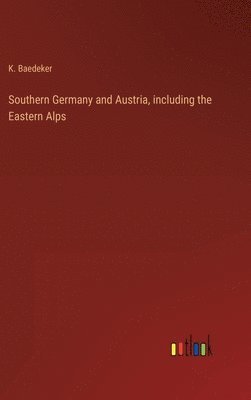 Southern Germany and Austria, including the Eastern Alps 1