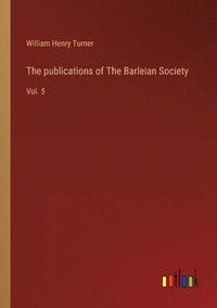 bokomslag The publications of The Barleian Society