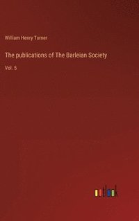 bokomslag The publications of The Barleian Society