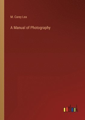 A Manual of Photography 1