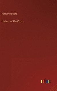 bokomslag History of the Cross