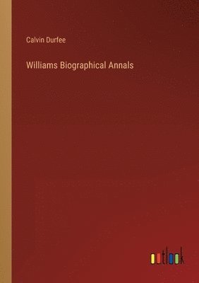 Williams Biographical Annals 1