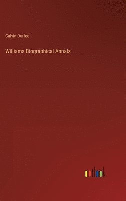 bokomslag Williams Biographical Annals