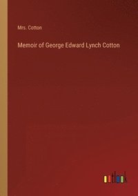 bokomslag Memoir of George Edward Lynch Cotton