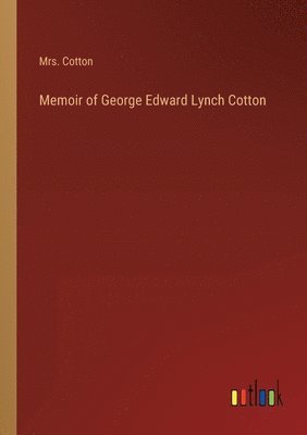 bokomslag Memoir of George Edward Lynch Cotton