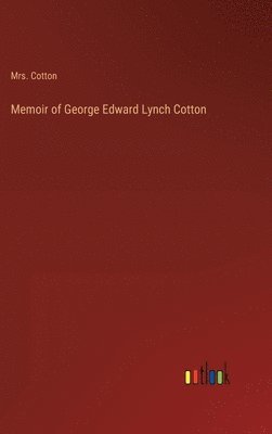 bokomslag Memoir of George Edward Lynch Cotton