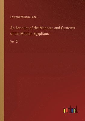 An Account of the Manners and Customs of the Modern Egyptians 1