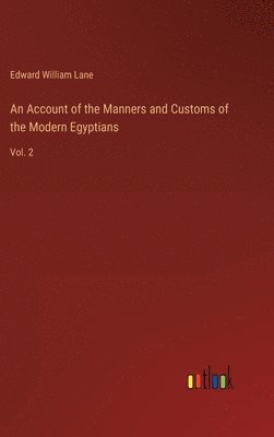 Account of the Manners and Customs of the Modern Egyptians