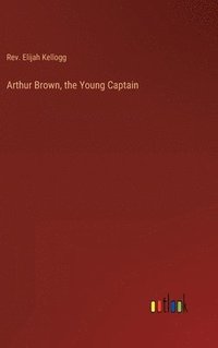 bokomslag Arthur Brown, the Young Captain