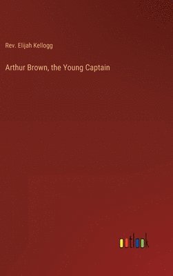 Arthur Brown, the Young Captain 1