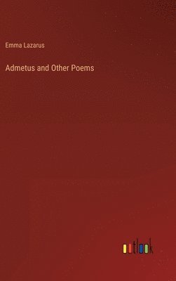 Admetus and Other Poems 1