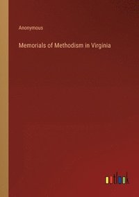 bokomslag Memorials of Methodism in Virginia