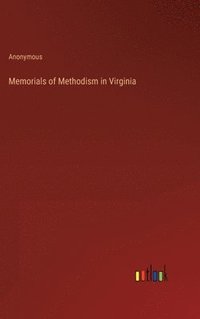 bokomslag Memorials of Methodism in Virginia